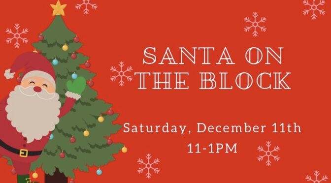 Santa On The Block Slated For Saturday, December 11th